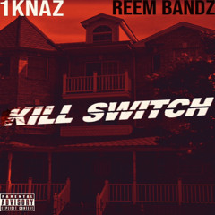 1KNaz Kill Switch FT Reem Bandz