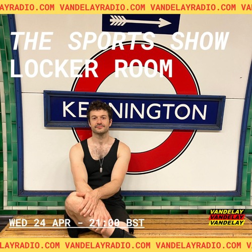 The Sports Show w/ Locker Room (24.04.24)