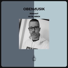 Obenmusik Podcast 155 - SERCH