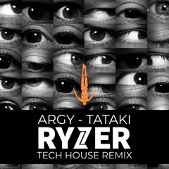 Argy - Tataki (Ryzer Tech House Remix)