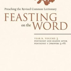 [FREE] EPUB 🖌️ Feasting on the Word: Year B, Vol. 3: Pentecost and Season after Pent