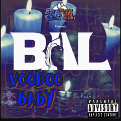 BAL “ VOODOO BABY “ RADIO READY