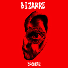 BIZARRE (PROD. BRONK)