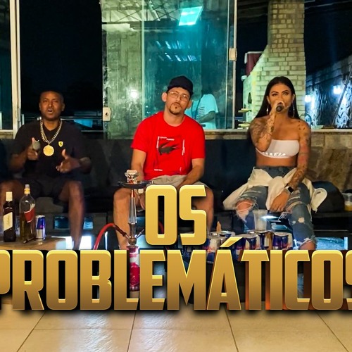 OS PROBLEMATICOS-MC MARCELLY-MC PQD-MC SMITH-MC ORELHA