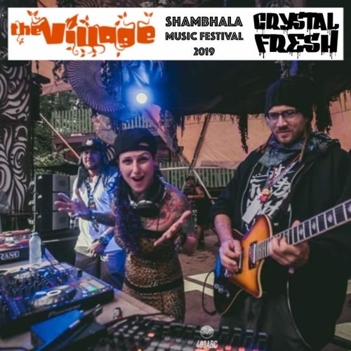 Crystal Fresh - Village Stage - Shambhala 2019