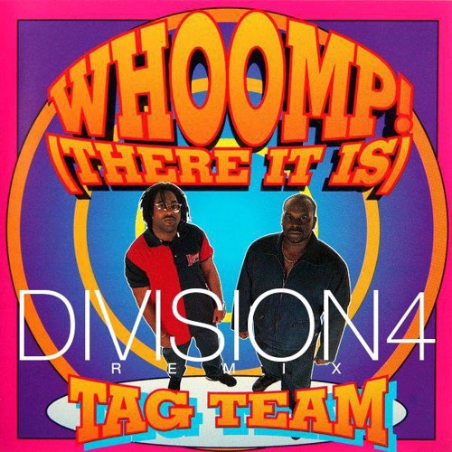 Tag Team - Whoomp! (There It Is) [Division 4 Radio Edit]