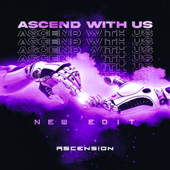 Ascend With Us (New Edit)