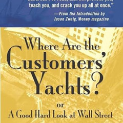 [VIEW] PDF 💓 Where Are the Customers' Yachts?: or A Good Hard Look at Wall Street by