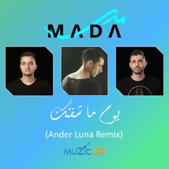 Mada - Youm Ma Shoftek (Ander Luna Remix)