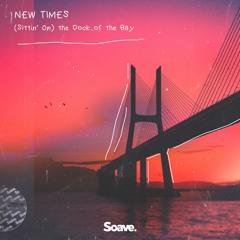 New Times - (Sittin' On) The Dock Of The Bay