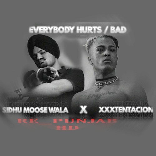 EVERYBODY HURTS _ BAD _ Sidhu Moose Wala