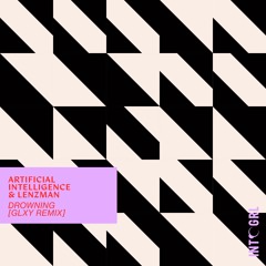 Artificial Intelligence & Lenzman - Drowning (GLXY Remix)