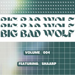 Big Bad Wolf Vol 004 Feat. Shaarp