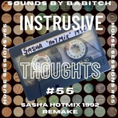Intrusive Thoughts #55 - Sasha Hotmix 1992 REMAKE