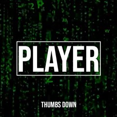 Thumbs Down - Player