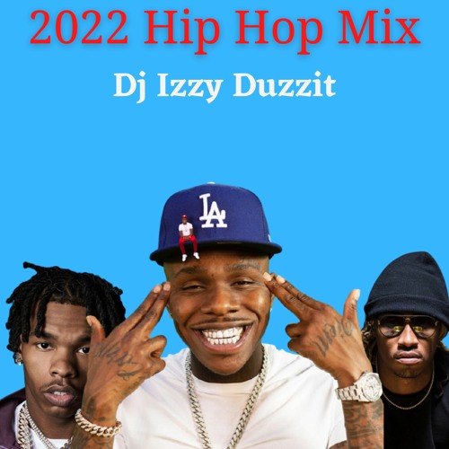 Stream 2022 Hip Hop Mix by djizzyduzzit | Listen online for free on  SoundCloud