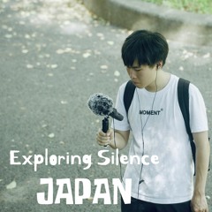 寻找寂静 - 日本｜Exploring Slience - JAPAN