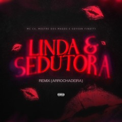Linda e Sedutora (Remix (Arrochadeira))