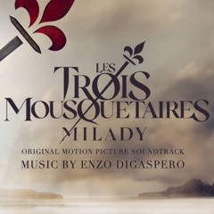 Les Trois Mousquetaires: Milady - (Original Soundtrack by Enzo Digaspero)