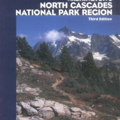 [Download] EPUB 📁 100 Hikes in Washington's North Cascades National Park Region by