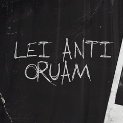 MTG - LEI ANTI ORUAM, ORUAM - (@djlddafavelinha)