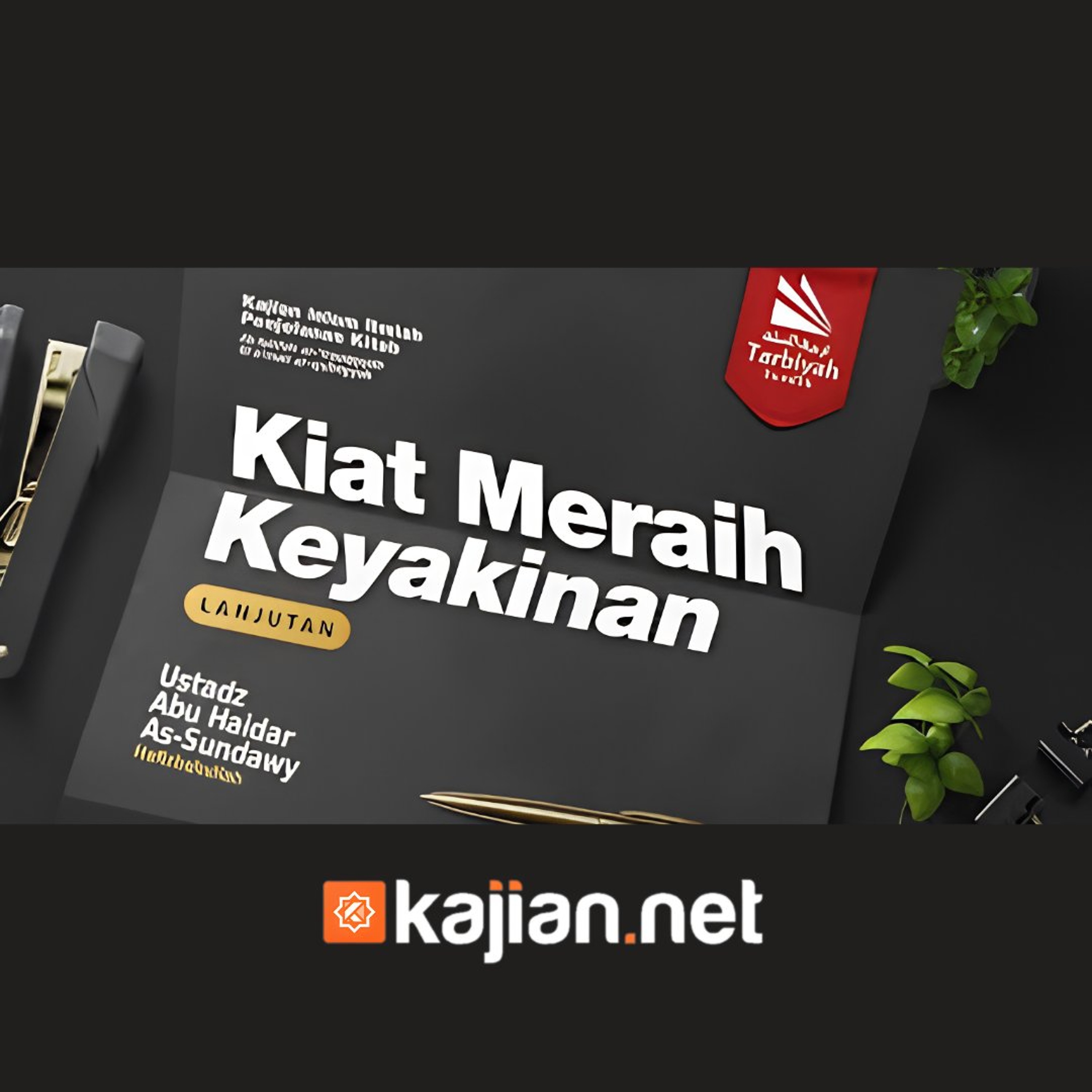 Bab Yaqin: Kiat Meraih Keyakinan-3 (Mendalami Amalan Hati) - Ustadz Abu Haidar As-Sundawy حفظه الله episode artwork