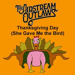 Thanksgiving Day (She Gave Me the Bird)