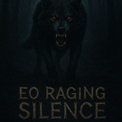 EO - Raging Silence