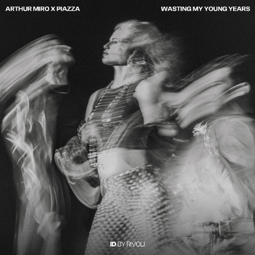 Wasting My Young Years (Arthur Miro & PIAZZA 'Wacuka' ID by Rivoli Edit) [FREE DOWNLOAD]