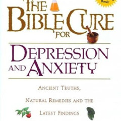 DOWNLOAD KINDLE 📕 The Bible Cure for Depression and Anxiety: Ancient Truths, Natural