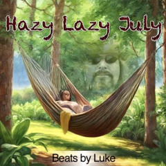 “Hazy Lazy July”  by Luke