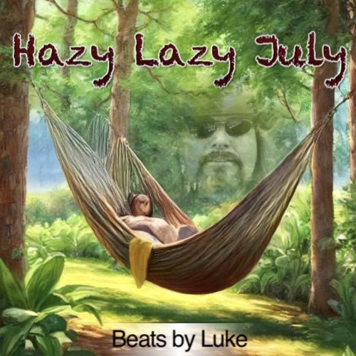 “Hazy Lazy July”  by Luke