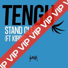 Tengu & Kirbs - Stand Clear VIP (OUT NOW EXCLUSIVELY TO BANDCAMP)