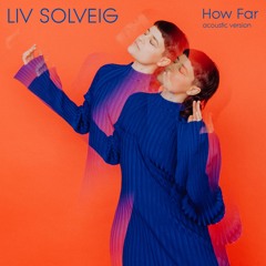 How Far (acoustic version)