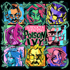 SubDocta - Poison Ivy ft. Wreckno