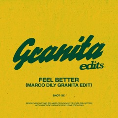 Feel Better  (Marco Dily Granita Edit) [Shot 002]