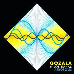 Atropolis - Gozala (feat. Los Rakas)
