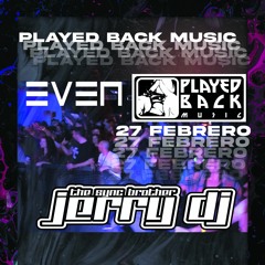JerryDj aka The Sync Brother - Played Back Music (27 Febrero 2022
