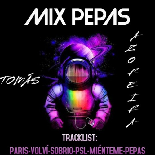 Mix Paris - Volví - Sobrio - Psl - Miénteme - Pepas