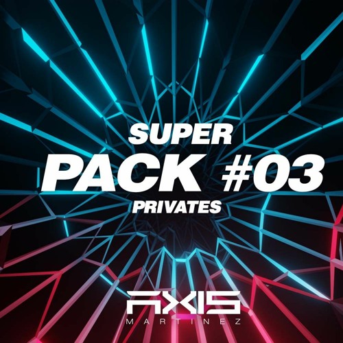 SUPER PACK PRIVATES VOL. 3 - AXIS MARTINEZ