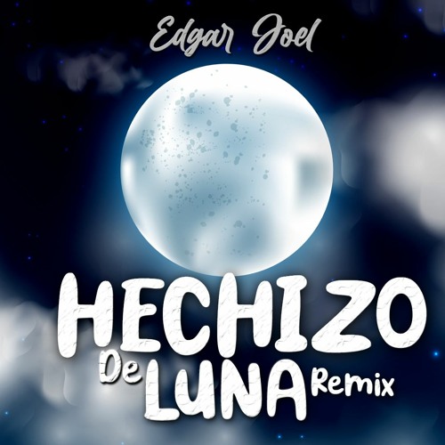 Stream Edgar Joel - Hechizo De Luna (Salsa Remix Dj Alexis Delgado) by DJ  Alexis Delgado | Listen online for free on SoundCloud