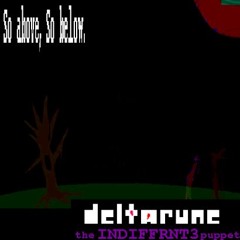 {PIPEJAM ROUND 2} // So above, So below. - [Deltarune: the INDIFFRNT3 puppet]