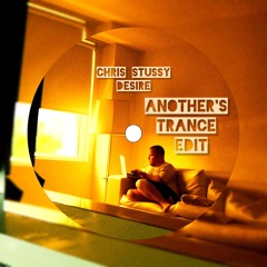 Chris Stussy - Desire (Another's Trance EDIT)(FREE DL)