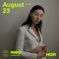 HÖR X JGR Showcase 23.08.2022 with DJ MELL G