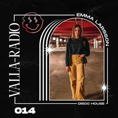 Emma Larsson - Disco House [Valla Radio 014]