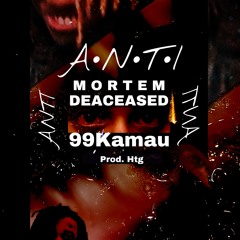 ANTI ft 99KAMAU/MORTEM [prod.HTG