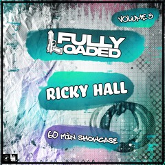 FULLY LOADED - DJ RICKY HALL 60 MINUTE SHOWCASE