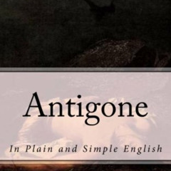 READ EBOOK 💏 Antigone: In Plain and Simple English by  Sophocles &  BookCaps KINDLE