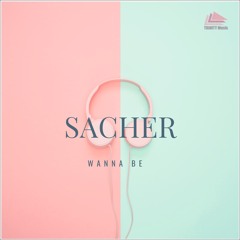 Sacher - Wanna Be (Short Radio Edit)