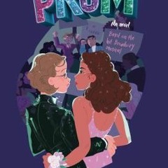 Read/Download The Prom: A Novel Based on the Hit Broadway Musical BY : Saundra Mitchell